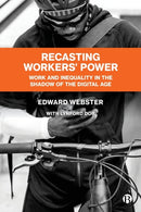 Recasting Workers' Power : Work and Inequality in the Shadow of the Digital Age-9781529218794