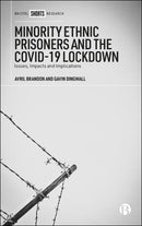 Minority Ethnic Prisoners and the COVID-19 Lockdown : Issues, Impacts and Implications-9781529219555