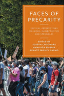 Faces of Precarity : Critical Perspectives on Work, Subjectivities and Struggles-9781529220070