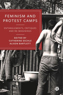 Feminism and Protest Camps : Entanglements, Critiques and Re-Imaginings-9781529220162