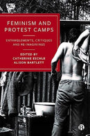 Feminism and Protest Camps – Entanglements, Critiques and Re–Imaginings