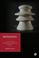 Mundania – How and Where Technologies Are Made Ordinary