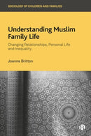 Understanding Muslim Family Life : Changing Relationships, Personal Life and Inequality-9781529221718