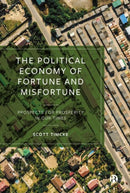 The Political Economy of Fortune and Misfortune : Prospects for Prosperity in Our Times-9781529221756