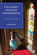 The Disney Princess Phenomenon – A Feminist Analys is