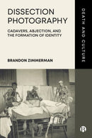 Dissection Photography : Cadavers, Abjection, and the Formation of Identity-9781529222180