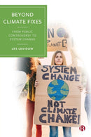 Beyond Climate Fixes : From Public Controversy to System Change-9781529222395
