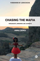 Chasing the Mafia : 'Ndrangheta, Memories and Journeys-9781529222449