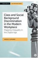 Class and Social Background Discrimination in the Modern Workplace : Mapping Inequality in the Digital Age-9781529222944