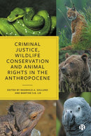 Criminal Justice, Wildlife Conservation and Animal  Rights in the Anthropocene