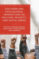 Southern and Postcolonial Perspectives on Policing, Security and Social Order-9781529223668
