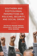 Southern and Postcolonial Perspectives on Policing, Security and Social Order-9781529223675