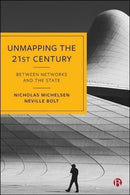 Unmapping the 21st Century : Between Networks and the State-9781529223743