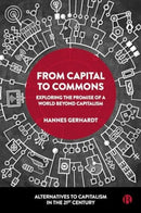 From Capital to Commons : Exploring the Promise of a World beyond Capitalism-9781529224542