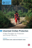 Unarmed Civilian Protection : A New Paradigm for Protection and Human Security-9781529225457