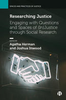 Researching Justice : Engaging with Questions and Spaces of (In)Justice through Social Research-9781529226652