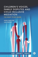 Children's Voices, Family Disputes and Child-Inclusive Mediation : The Right to Be Heard-9781529228915