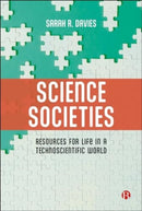 Science Societies : Resources for Life in a Technoscientific World-9781529229004