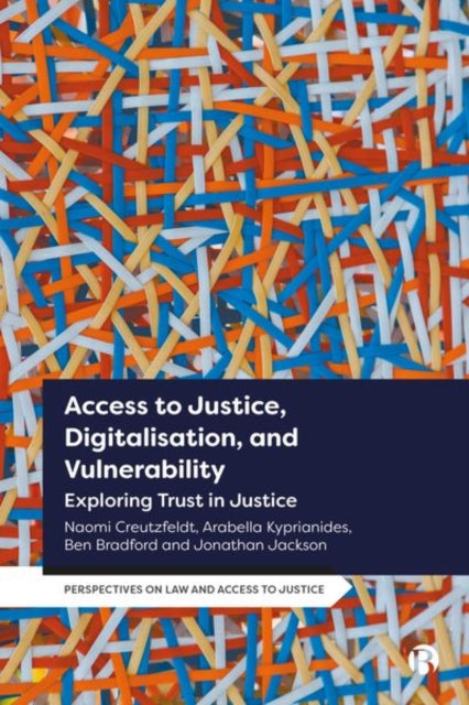 Access to Justice, Digitalization and Vulnerability : Exploring Trust in Justice-9781529229523
