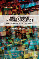 Reluctance in World Politics – Why States Fail to Act Decisively