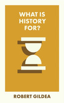 What Is History For?-9781529230512