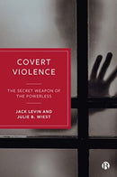 Covert Violence : The Secret Weapon of the Powerless-9781529230697