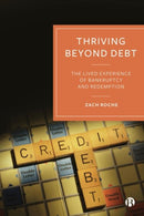 Thriving beyond Debt : The Lived Experience of Bankruptcy and Redemption-9781529231151