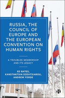 Russia, the Council of Europe and the European Convention on Human Rights : A Troubled Membership and Its Legacy-9781529232806
