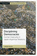 Disciplining Democracies – Human Insecurity in Japan–Myanmar Relations