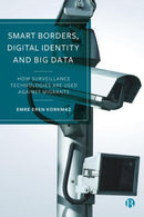 Smart Borders, Digital Identity and Big Data – How  Surveillance Technologies Are Used Against Migrants