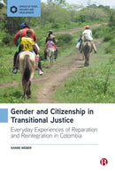 Gender and Citizenship in Transitional Justice : Everyday Experiences of Reparation and Reintegration in Colombia-9781529234121