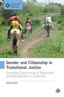 Gender and Citizenship in Transitional Justice – Everyday Experiences of Reparation and Reintegration in Colombia