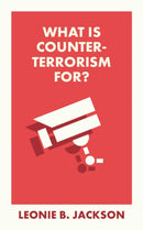 What Is Counterterrorism For?-9781529234596