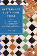 Patterns of Sustaining Peace : The Complex Impact of Peacebuilding Institutions in Post-Conflict Societies-9781529234879