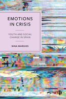Emotions in Crisis : Youth and Social Change in Spain-9781529235036