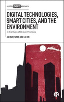 Digital Technologies, Smart Cities and the Environment – In the Ruins of Broken Promises