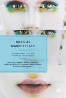 Drag as Marketplace – Contemporary Cultures, Identities and Business