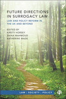 Future Directions in Surrogacy Law : Law and Policy Reform in the UK and Beyond-9781529238761