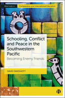 Schooling, Conflict and Peace in the Southwestern Pacific : Becoming Enemy Friends-9781529239195
