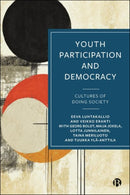 Youth Participation and Democracy : Cultures of Doing Society-9781529239324