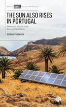 The Sun Also Rises in Portugal : Ambitions of Just Solar Energy Transitions-9781529242102