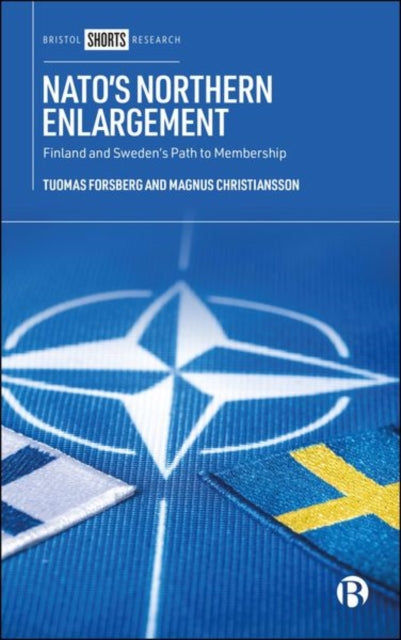 NATO's Northern Enlargement Finland and Sweden's Path to Membership