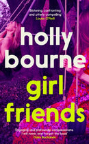 Girl Friends : the unmissable, thought-provoking and funny novel from the author of SO THRILLED FOR YOU-9781529301571