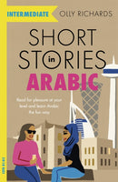 Short Stories in Arabic for Intermediate Learners (MSA) : Read for pleasure at your level, expand your vocabulary and learn Modern Standard Arabic the fun way!-9781529302530