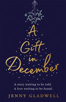 A Gift in December : An utterly romantic feel-good winter read-9781529302684
