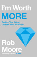 I'm Worth More : Realize Your Value. Unleash Your Potential-9781529303643