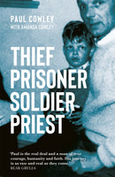 Thief Prisoner Soldier Priest : How finding Jesus turned around a man's life against all the odds-9781529303766