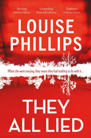 They All Lied : 'Riveting and thrilling ... I didn't come up for air until the very last page' Patricia Gibney-9781529304572