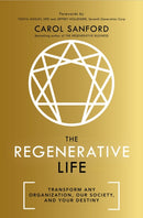 The Regenerative Life : Transform any organization, our society, and your destiny-9781529308228