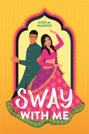 Sway With Me : A gorgeous romcom for fans of Sandhya Menon and Jenny Han-9781529311389